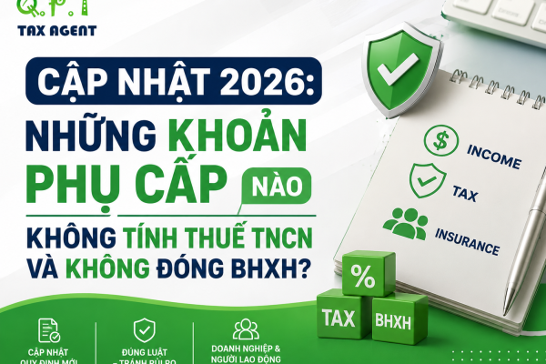 CẬP NHẬT 2026: Những khoản phụ cấp nào không tính thuế TNCN và không đóng BHXH?